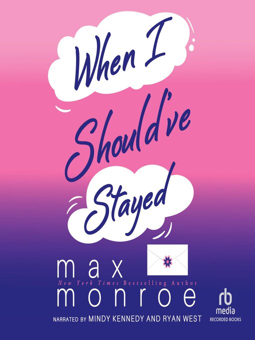 Title details for When I Should've Stayed by Max Monroe - Wait list